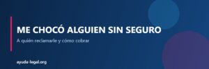 Me chocó alguien sin seguro - Ayuda Legal Argentina
